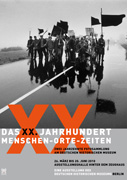 Plakat: Das XX. Jahrhundert - Menschen-Orte-Zeiten