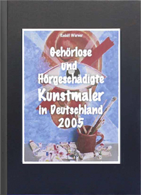 Buch: Gehörlose und hörgeschädigte Kunstmaler in Deutschland 2005