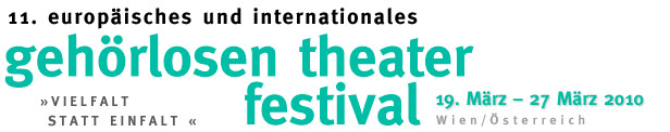 11. Europäisches & Internationales Gehörlosentheaterfestival 2010